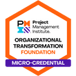 A badge that says project management institute organizational transformation foundation micro-credential.